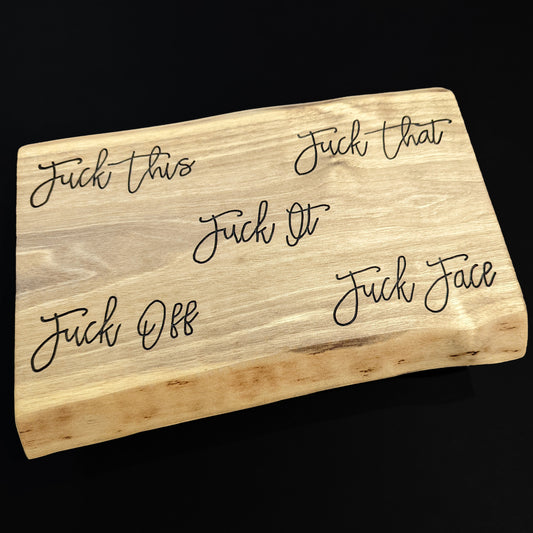 Live Edge Engraved 'Fuck' Sign
