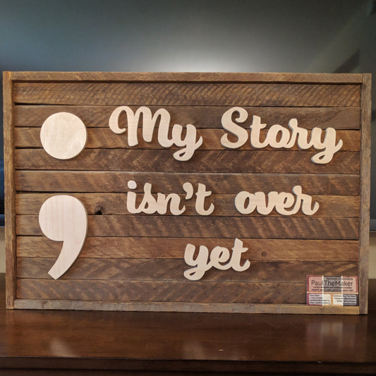 'My Story Isn't Over Yet' Semicolon Scrollsaw Sign