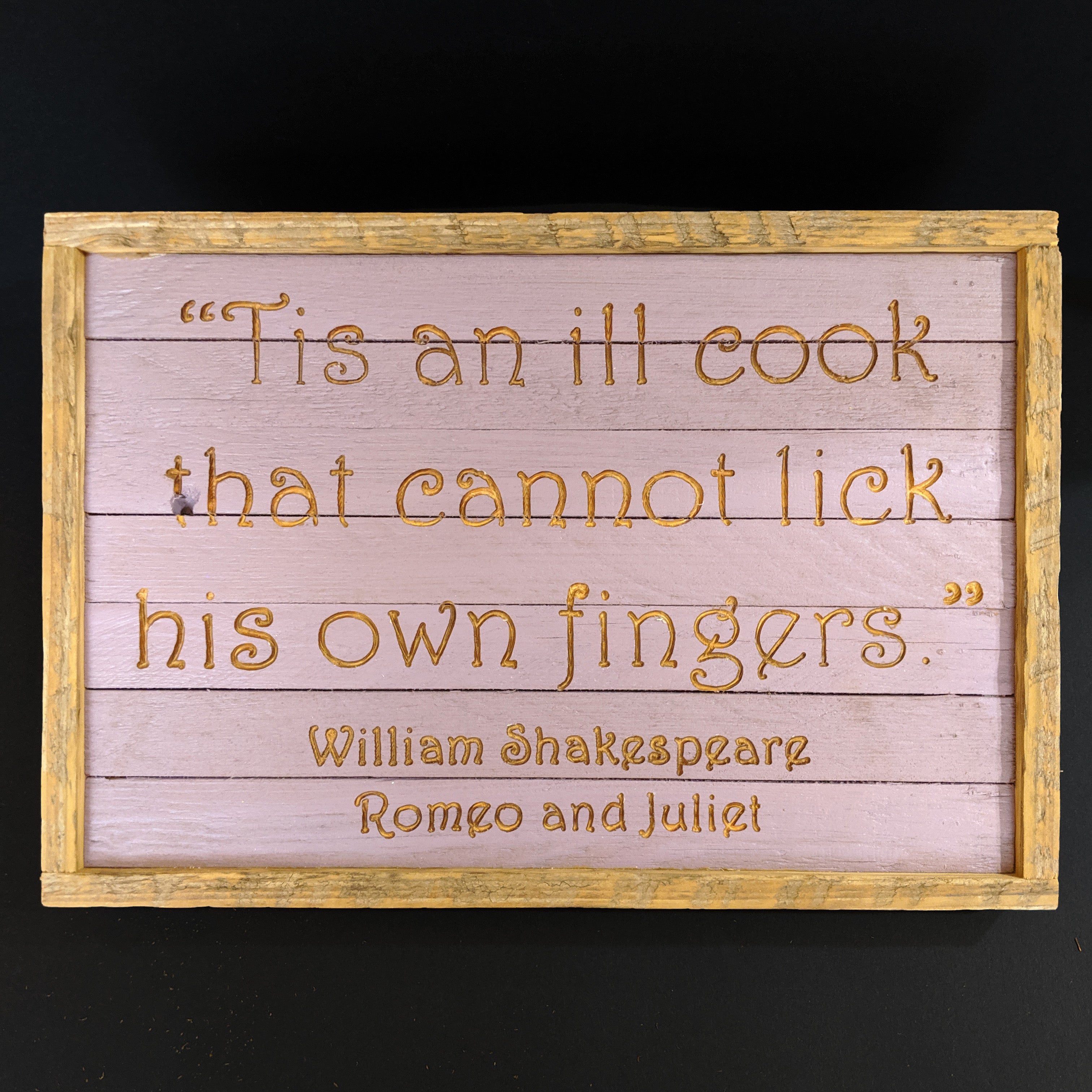 Reclaimed Wooden Engraved 'Tis an ill cook' Sign – PaulTheMaker