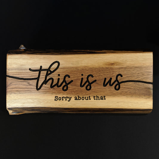 Live Edge Engraved 'This Is Us' Sign