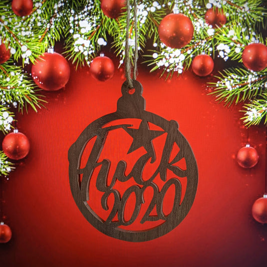 Christmas Ornament. 'Fuck 2020'